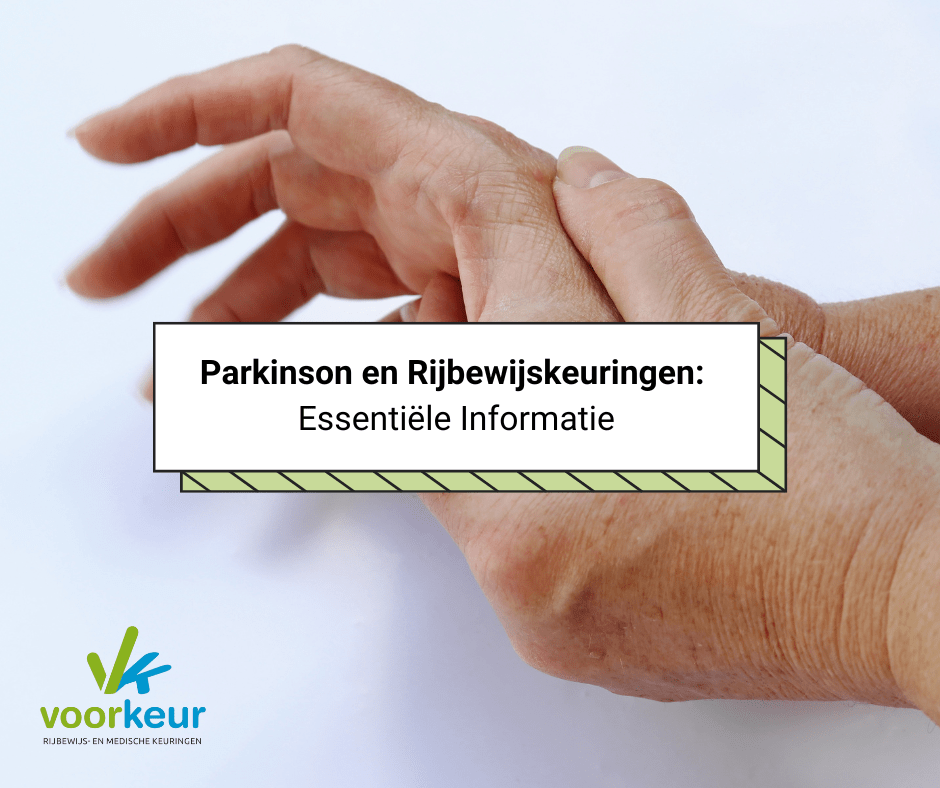 Parkinson en Rijbewijskeuringen: Essentiële Informatie